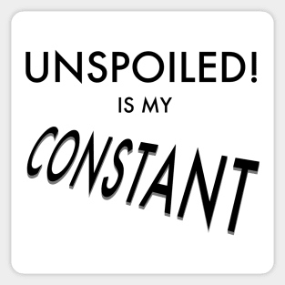 Unspoiled Is My Constant V.1 Sticker